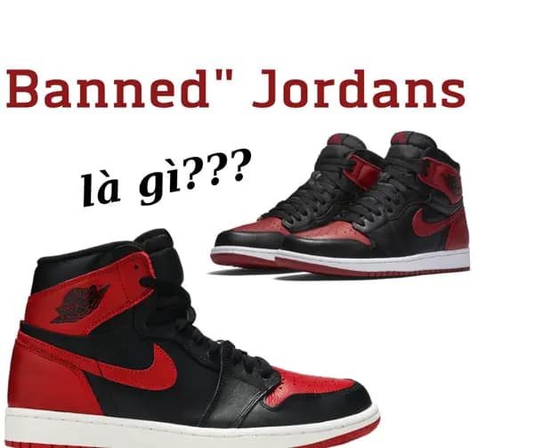 Banned Jordan là gì? Banned Jordan là gì?
